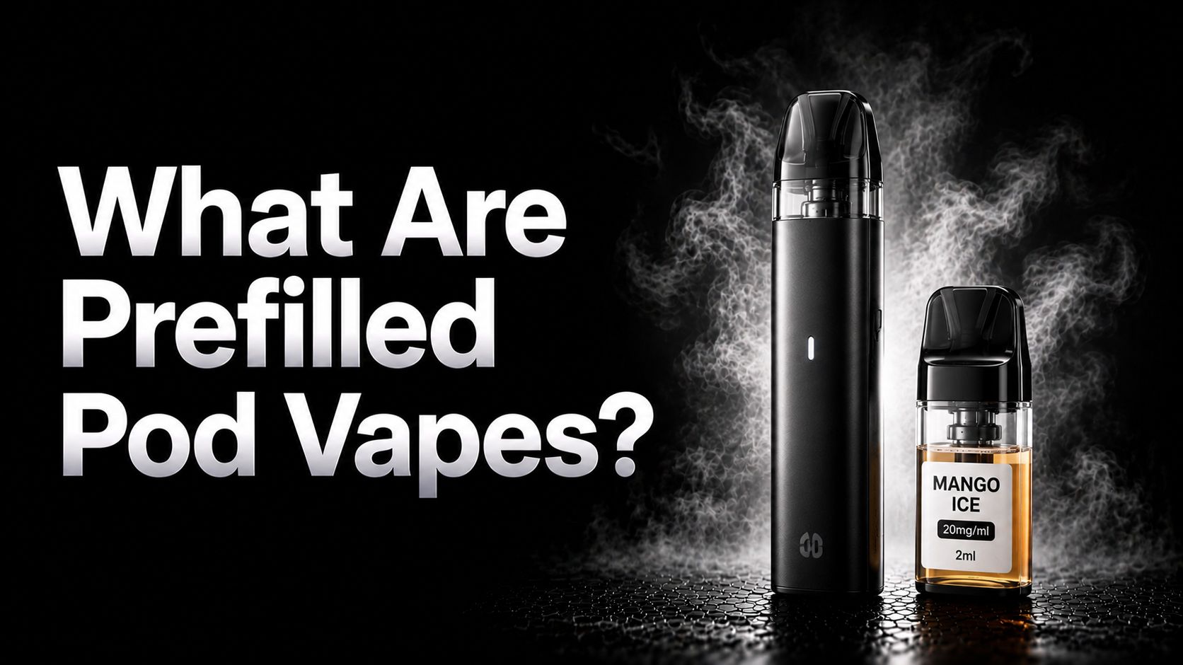 What Are Prefilled Pod Vapes?
